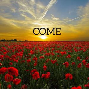 Come