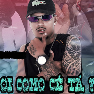 Oi Como Cê Ta ?