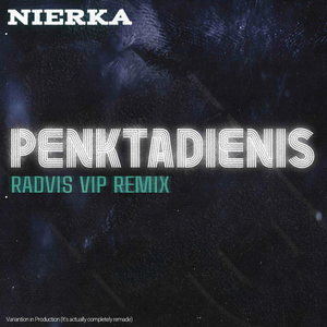 PENKTADIENIS (VIP REMIX)