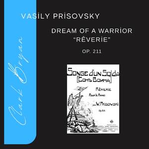 Vasily Prisovsky: Song of a Warrior "Rêverie" Op. 211