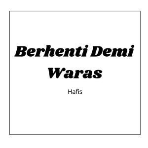 Berhenti Demi Waras