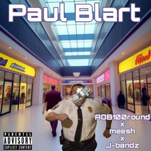 Paul Blart (feat. Aob100round & Mee$h)