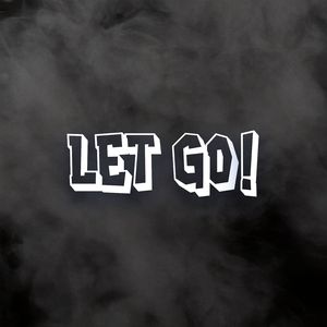 Let Go!