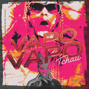 Vapo Vapo Tchau