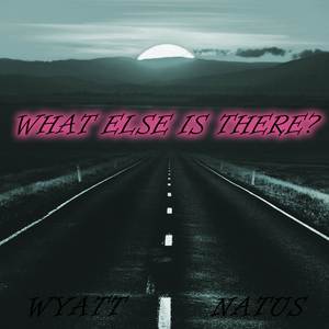 What Else Is There? (For Me To Do)