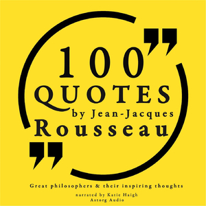 100 Quotes by Jean-Jacques Rousseau, Pt. 5