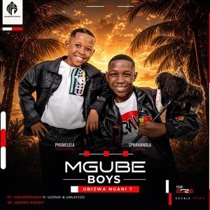 Mgube Boys_Ubizwa ngani?
