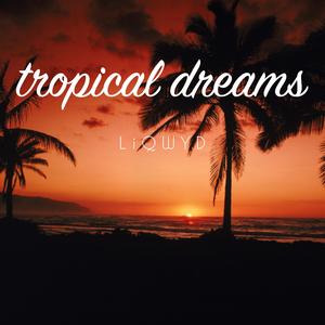 Tropical Dreams