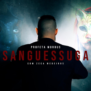 Sanguessuga (feat. Zeca Medeiros)