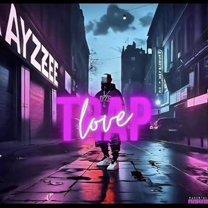 Trap Love (feat. AyZee, DX1 & Starr)