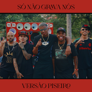 Só Não Grava Nós (Versão Piseiro)