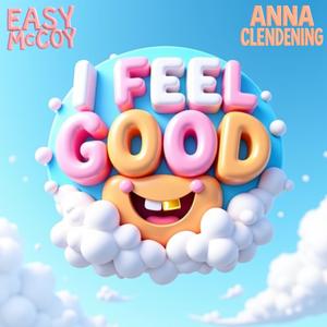I FEEL GOOD