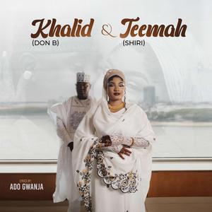 Khalid Don B & Teemah Shiri