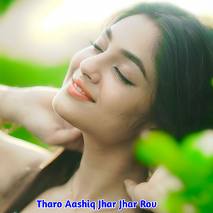 Tharo Aashiq Jhar Jhar Rov