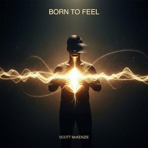 Born to Feel