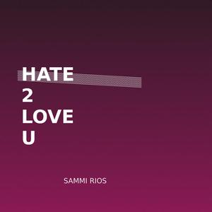 HATE 2 LOVE U