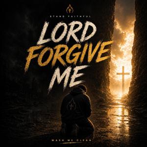 Lord Forgive Me