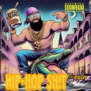 Hip Hop Shit (feat. Lil' Flip) (From The Bean To the Bayou)