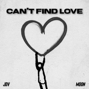 Can't Find Love (feat. Moon The Artist)