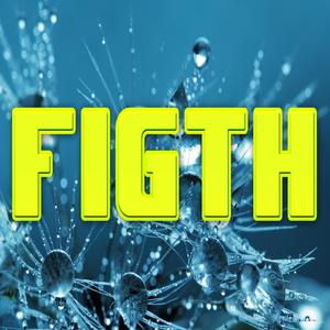 FIGTH