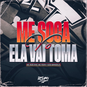 Me Soca Vs Ela Vai Toma