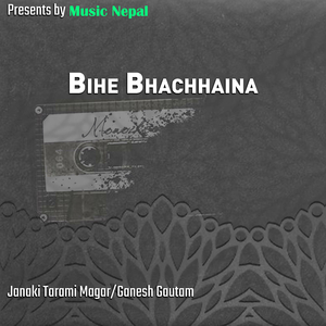 Bihe Bhachhaina