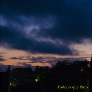 Todo Lo Que Pido