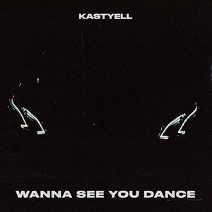 Wanna See You Dance