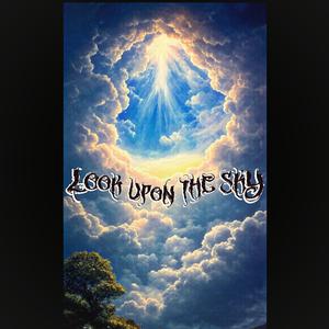Look Upon The Sky