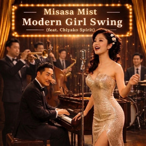 Misasa Mist Modern Girl Swing (feat. Chiyako Spirit)