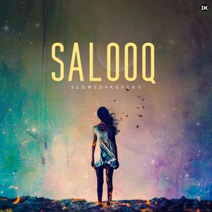Salooq (Slowed & Reverb)