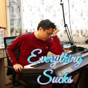 Everything Sucks (Piano Version)