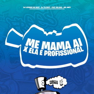 Me Mama Ai X Ela É Profissional