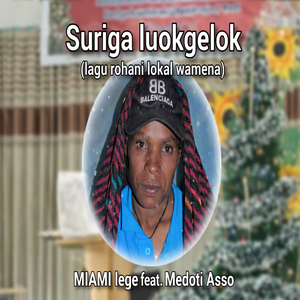 Suriga luokgelok (lagu Rohani lokal Wamena)