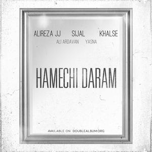 Hamechi Daram (feat. Sepehr Khalse & Ali Ardavan)