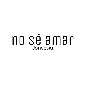 No Sé Amar