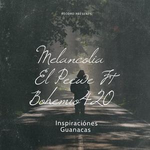 Melancolia (feat. El Bohemio 420)