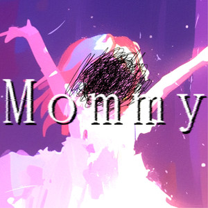 Mommy