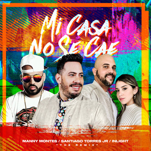 Mi Casa No Se Cae (feat. Manny Montes & Inlight) (Remix)