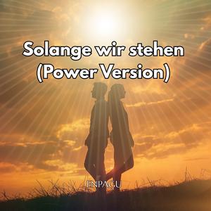 Solange wir stehen (Power Version)
