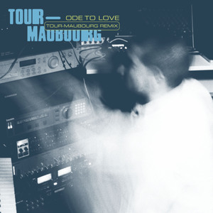 Ode to Love (Tour-Maubourg Remix)