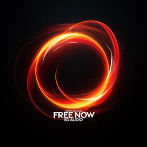 Free Now (8D Audio)