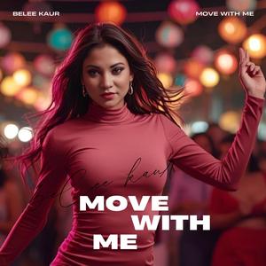Move with me