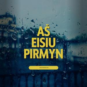 Aš eisiu pirmyn