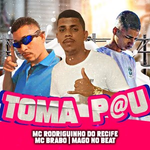 Toma Pau (feat. Mago no Beat)