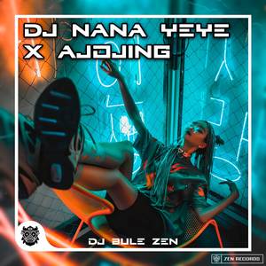 DJ NANANA YEYEYE x AJOJING VIRAL TIKTOK