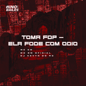 Toma Fdp - Ela Fode Com Ódio