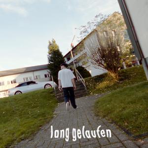 lang gelaufen