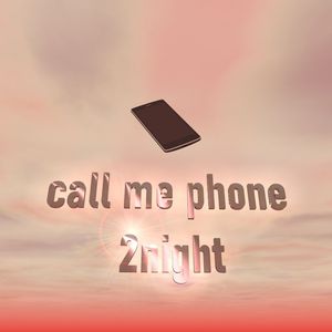 CALL ME PHONE 2NIGHT (Prod by Ljx Ghost)