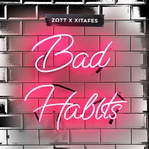 Bad Habits (feat. Xitafes)